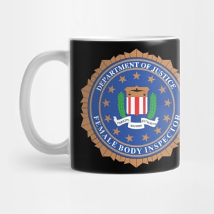 F.B.I. Female Body Inspector Mug